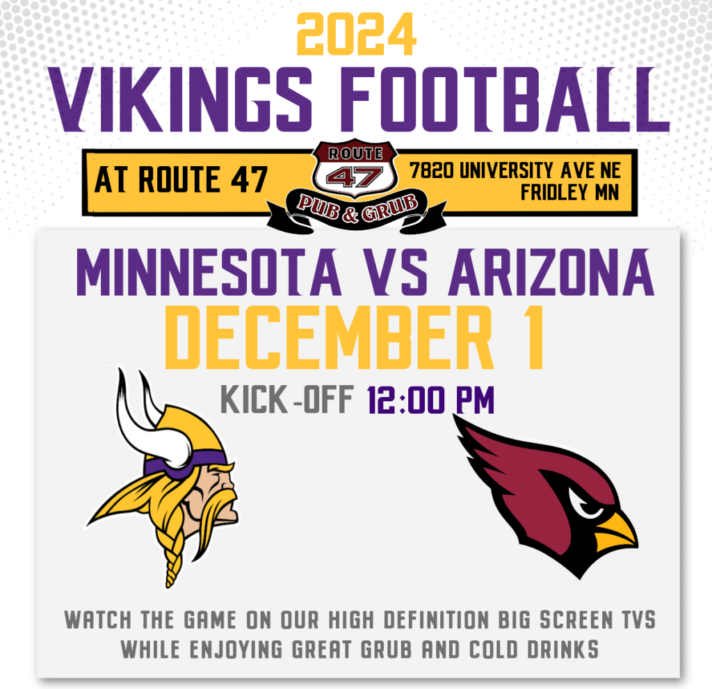 Watch the MN Vikings vs AZ Cardinals at Route 47 Pub